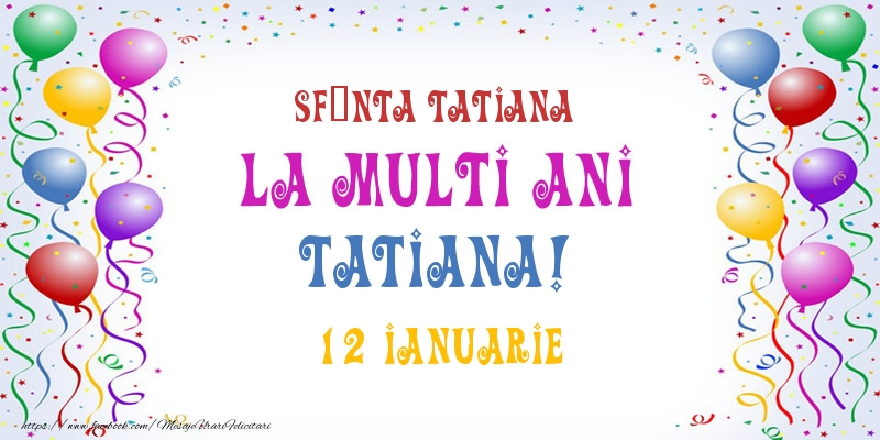 Felicitari de Ziua Numelui - Baloane | La multi ani Tatiana! 12 Ianuarie