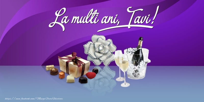 Felicitari de Ziua Numelui - Cadou & Sampanie | La multi ani, Tavi!
