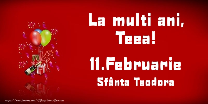Felicitari de Ziua Numelui - Baloane & Sampanie | La multi ani, Teea! Sfânta Teodora - 11.Februarie