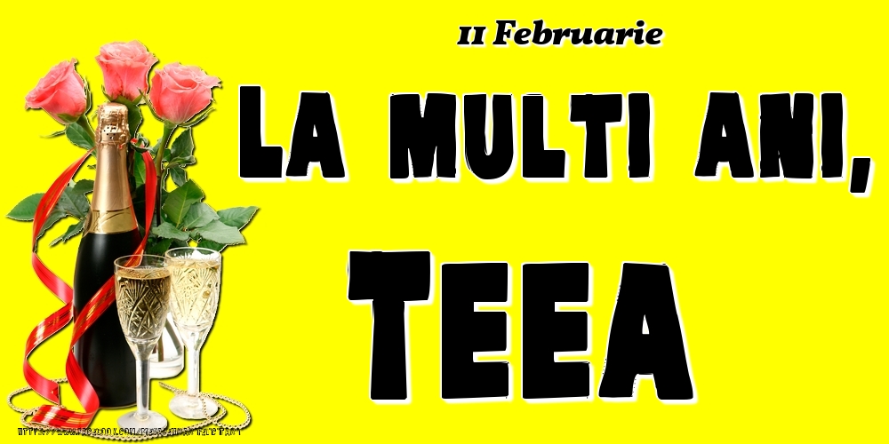 Felicitari de Ziua Numelui - Sampanie & Trandafiri | 11 Februarie -La  mulți ani Teea!