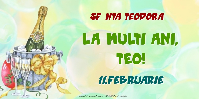 Felicitari de Ziua Numelui - Sampanie | Sfânta Teodora La multi ani, Teo! 11.Februarie