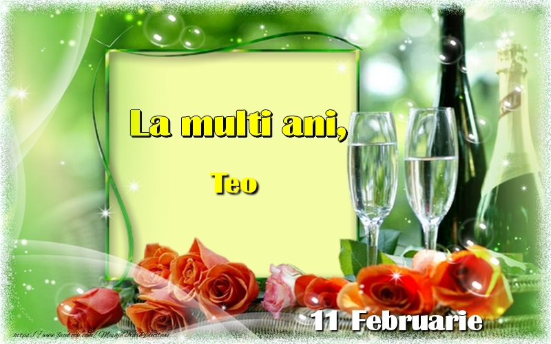 Felicitari de Ziua Numelui - Sampanie & Trandafiri | La multi ani, Teo! 11 Februarie