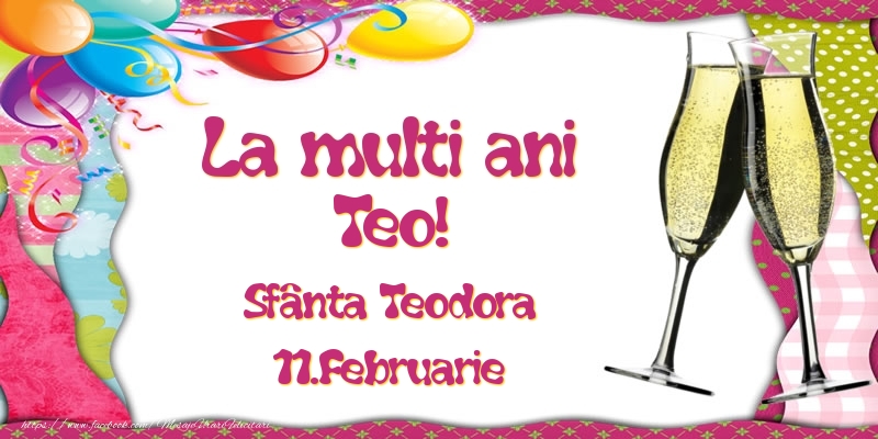 Felicitari de Ziua Numelui - La multi ani, Teo! Sfânta Teodora - 11.Februarie