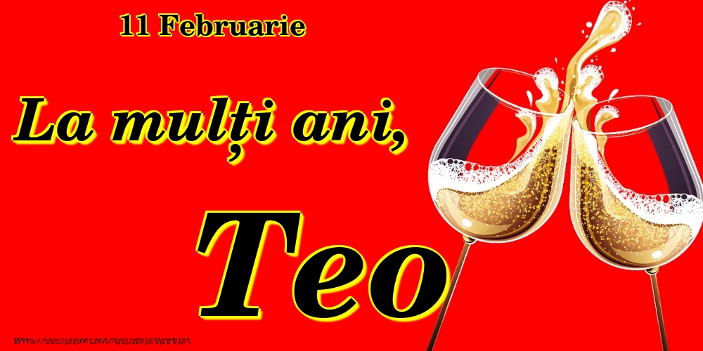 Felicitari de Ziua Numelui - Sampanie | 11 Februarie -La  mulți ani Teo!