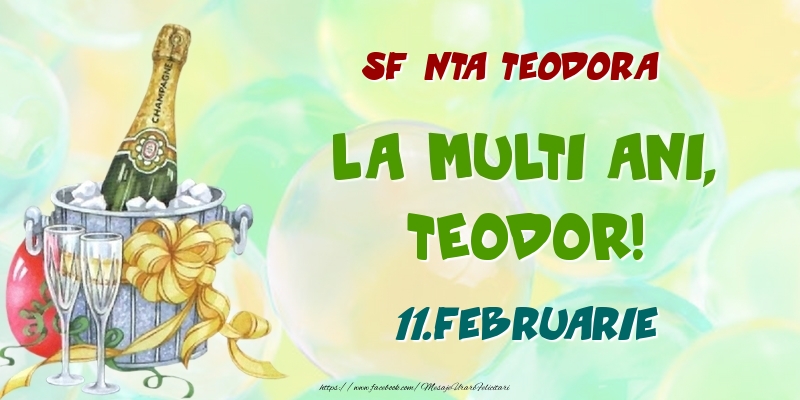 Felicitari de Ziua Numelui - Sampanie | Sfânta Teodora La multi ani, Teodor! 11.Februarie