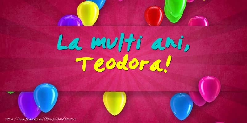 Felicitari de Ziua Numelui - Baloane | La multi ani, Teodora!