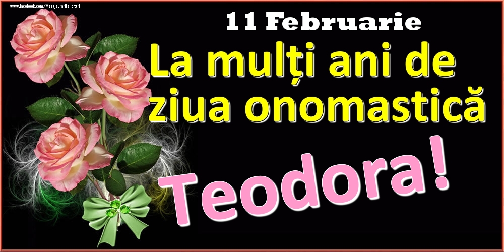 Felicitari de Ziua Numelui - Trandafiri | La mulți ani de ziua onomastică Teodora! - 11 Februarie