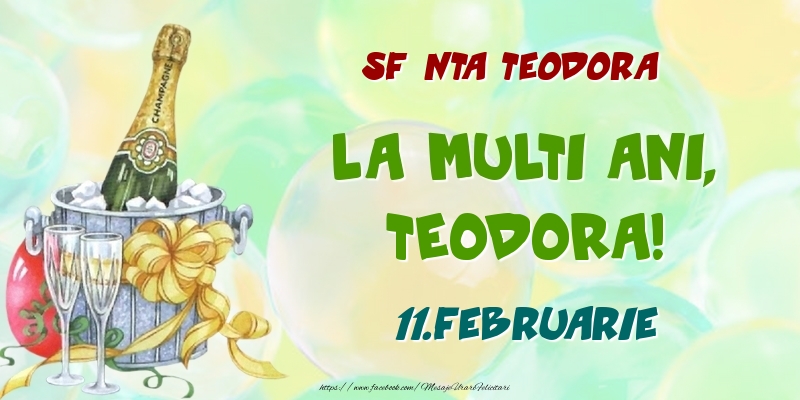 Felicitari de Ziua Numelui - Sampanie | Sfânta Teodora La multi ani, Teodora! 11.Februarie