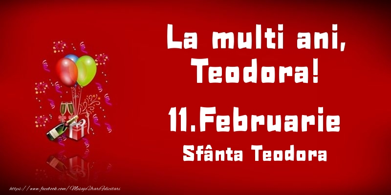 Felicitari de Ziua Numelui - Baloane & Sampanie | La multi ani, Teodora! Sfânta Teodora - 11.Februarie