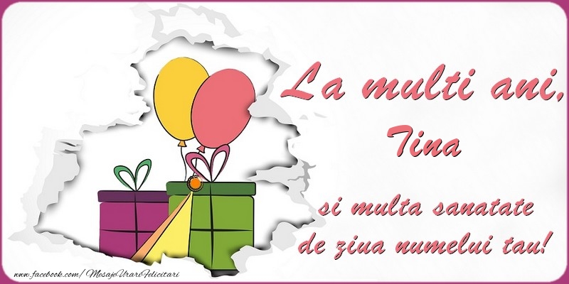  Felicitari de Ziua Numelui - Baloane & Cadou | La multi ani, Tina si multa sanatate de ziua numelui tau!