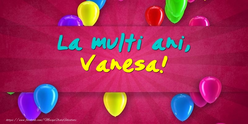  Felicitari de Ziua Numelui - Baloane | La multi ani, Vanesa!