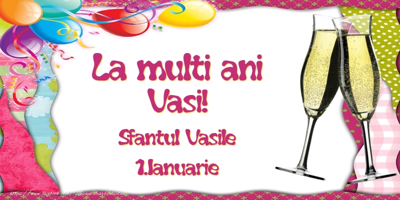 Felicitari de Ziua Numelui - La multi ani, Vasi! Sfantul Vasile - 1.Ianuarie