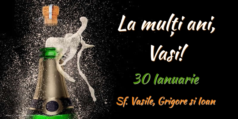 Felicitari de Ziua Numelui - Sampanie | La multi ani, Vasi! 30 Ianuarie Sf. Vasile, Grigore si Ioan