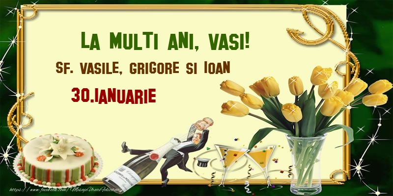 Felicitari de Ziua Numelui - Lalele & Sampanie & Tort | La multi ani, Vasi! Sf. Vasile, Grigore si Ioan - 30.Ianuarie