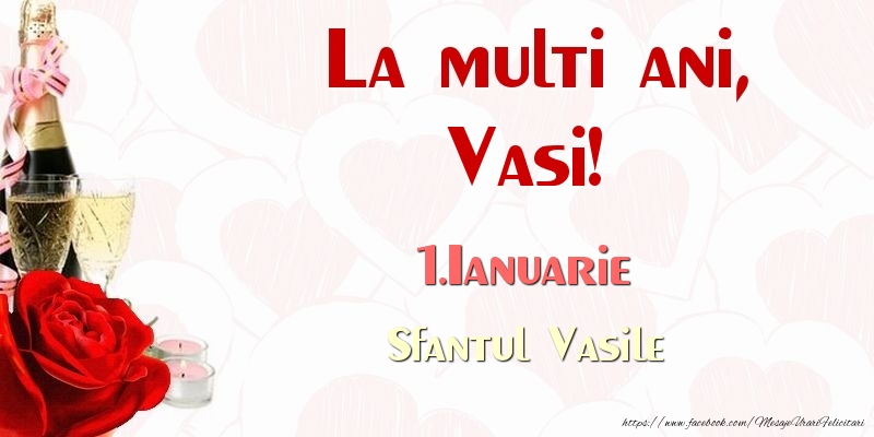 Felicitari de Ziua Numelui - Sampanie & Trandafiri | La multi ani, Vasi! 1.Ianuarie Sfantul Vasile