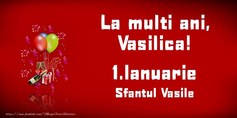 Felicitari de Ziua Numelui - La multi ani, Vasilica! Sfantul Vasile - 1.Ianuarie