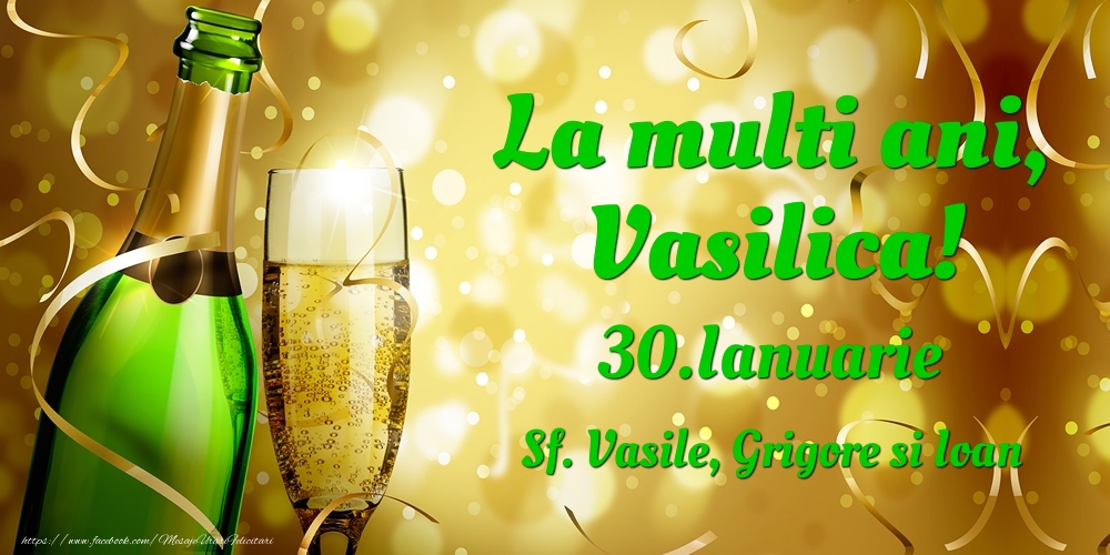 Felicitari de Ziua Numelui - Sampanie | La multi ani, Vasilica! 30.Ianuarie - Sf. Vasile, Grigore si Ioan