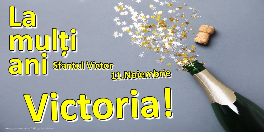 Felicitari de Ziua Numelui - 11.Noiembrie - La mulți ani Victoria!  - Sfantul Victor