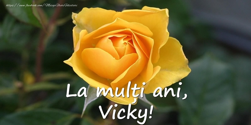 Felicitari de Ziua Numelui - Flori & Trandafiri | La mulți ani, Vicky!