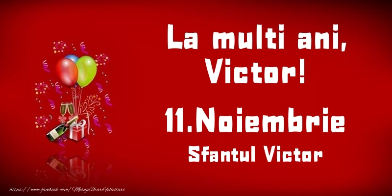 Felicitari de Ziua Numelui - Baloane & Sampanie | La multi ani, Victor! Sfantul Victor - 11.Noiembrie