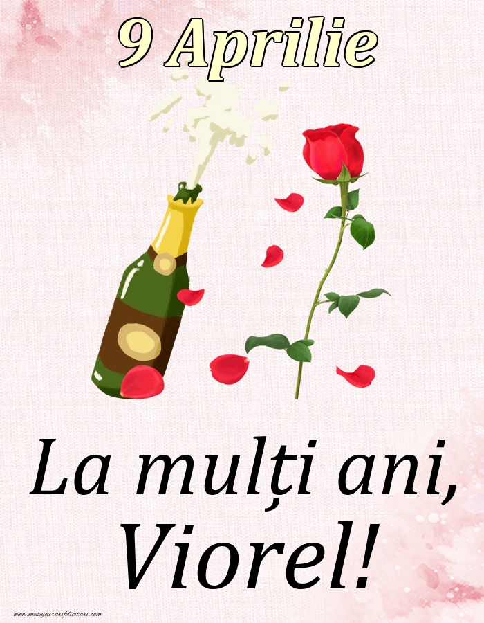Felicitari de Ziua Numelui - Sampanie & Trandafiri | La mulți ani, Viorel! - 9 Aprilie