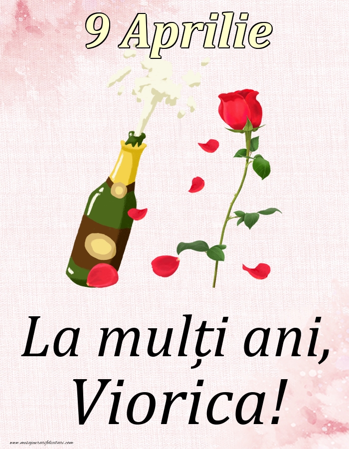 Felicitari de Ziua Numelui - Sampanie & Trandafiri | La mulți ani, Viorica! - 9 Aprilie