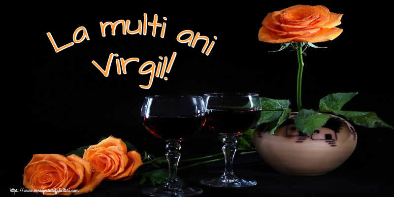 Felicitari de Ziua Numelui - Trandafiri | La multi ani Virgil!