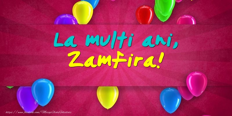Felicitari de Ziua Numelui - Baloane | La multi ani, Zamfira!