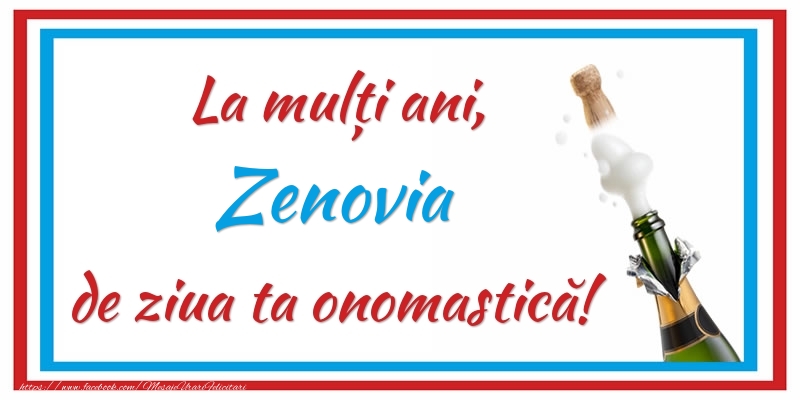 Felicitari de Ziua Numelui - Sampanie | La mulți ani, Zenovia de ziua ta onomastică!