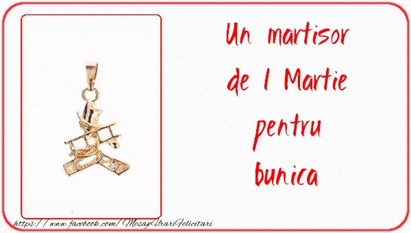 Felicitari de 1 Martie pentru Bunica - Un martisor pentru bunica