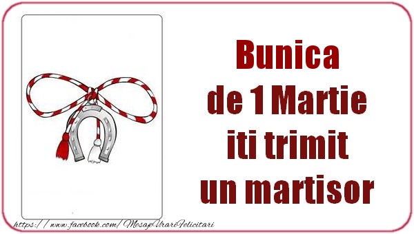 Felicitari de 1 Martie pentru Bunica - Bunica de 1 Martie  iti trimit  un martisor