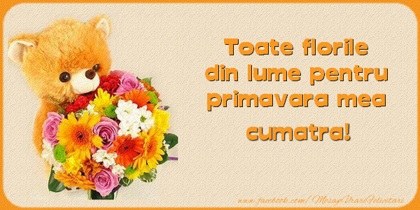 Felicitari de 1 Martie pentru Cumatra - Toate florile din lume pentru primavara mea! cumatra