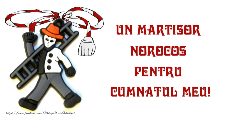 Felicitari de 1 Martie pentru Cumnat - Un martisor norocos pentru cumnatul meu!