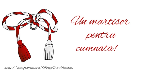 Felicitari de 1 Martie pentru Cumnata - Un martisor pentru cumnata!