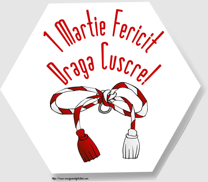 Felicitari de 1 Martie pentru Cuscru - 1 Martie Fericit draga cuscre!