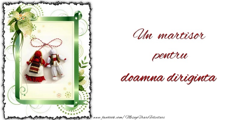 Felicitari de 1 Martie pentru Diriginta - Un martisor pentru doamna diriginta
