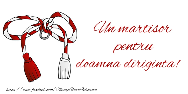 Felicitari de 1 Martie pentru Diriginta - Un martisor pentru doamna diriginta!