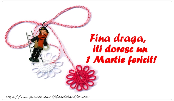 Felicitari de 1 Martie pentru Fina - Fina draga iti doresc un 1 Martie fericit!