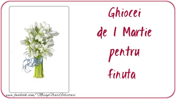 Felicitari de 1 Martie pentru Fina - Ghiocei de 1 Martie pentru finuta