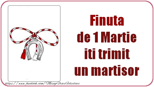 Felicitari de 1 Martie pentru Fina - Finuta de 1 Martie  iti trimit  un martisor