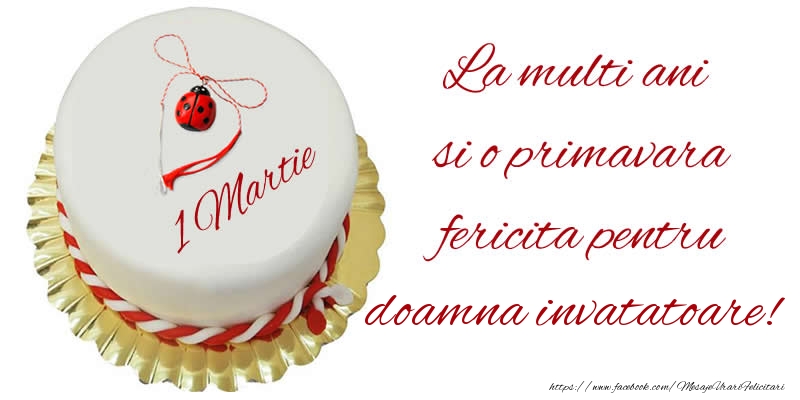 Felicitari de 1 Martie pentru Invatatoare - La multi ani  si o primavara fericita pentru doamna invatatoare!