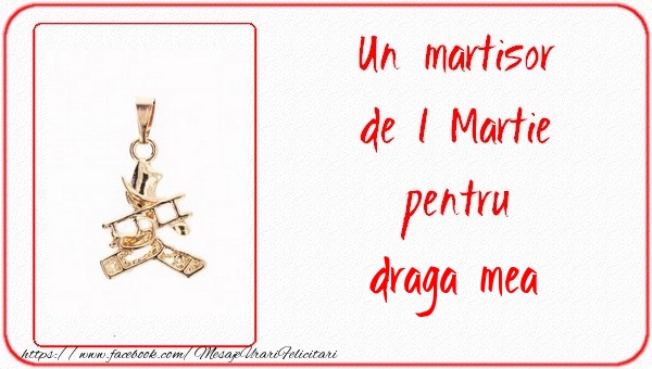 Felicitari de 1 Martie pentru Iubita - Un martisor pentru iubito