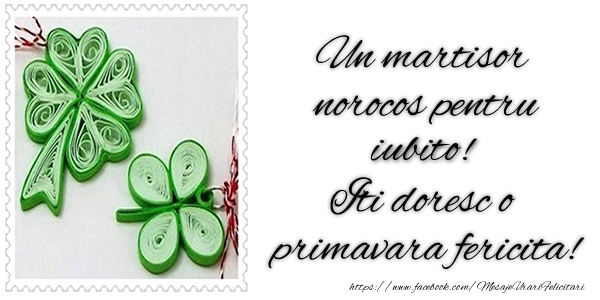 Felicitari de 1 Martie pentru Iubita - Un martisor norocos pentru iubito! Iti doresc o primavara fericita!
