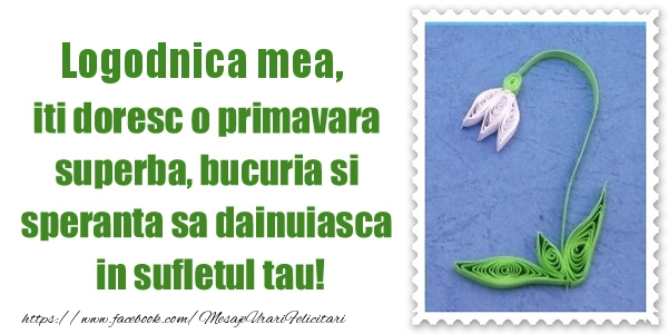Felicitari de 1 Martie pentru Logodnica - Logodnica mea iti doresc o primavara superba, bucuria si  speranta sa dainuiasca in sufletul tau!