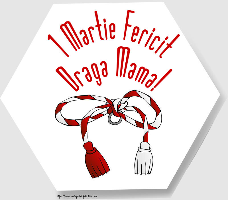 Felicitari de 1 Martie pentru Mama - 1 Martie Fericit draga mama!