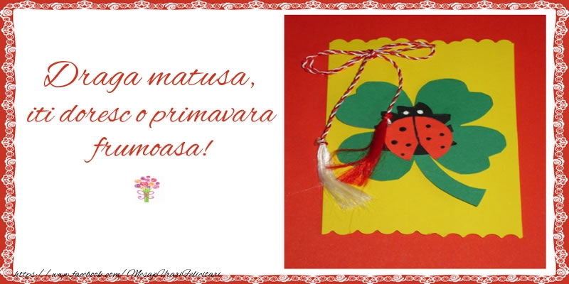 Felicitari de 1 Martie pentru Matusa - Draga matusa iti doresc o primavara frumoasa!