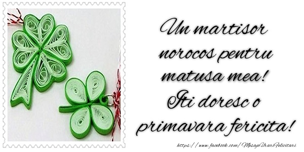 Felicitari de 1 Martie pentru Matusa - Un martisor norocos pentru matusa mea! Iti doresc o primavara fericita!