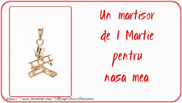 Felicitari de 1 Martie pentru Nasa - Un martisor pentru nasa mea