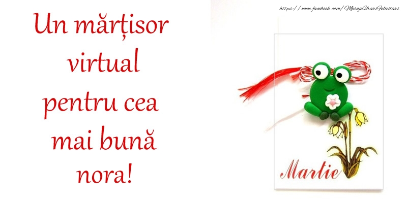 Felicitari de 1 Martie pentru Nora - Un mărțisor virtual pentru cea mai bună nora!