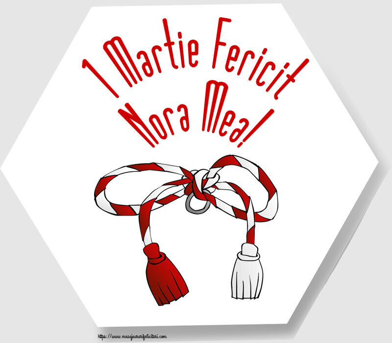 Felicitari de 1 Martie pentru Nora - 1 Martie Fericit nora mea!